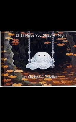 If It Helps You Sleep At Night by Chelsea Peseller Paperback Book