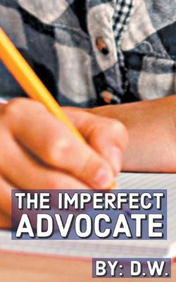 The Imperfect Advocate by D.W. Paperback Book