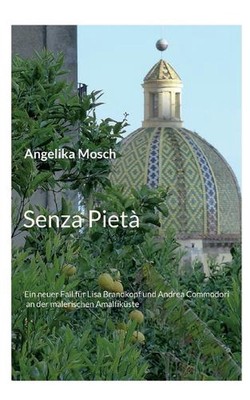 Senza Piet: Ein neuer Fall f?r Lisa Brandkopf und Andrea Commodori an der maleri