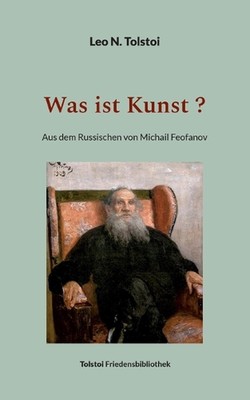 Was ist Kunst ?: Aus dem Russischen von Michail Feofanov by Leo N. Tolstoi Paper
