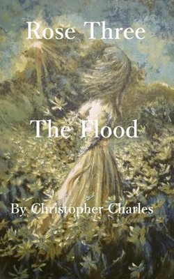 Rose Three: The Flood by Charles Charles (English) Paperback Book