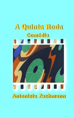A quinta roda by Antonieta Zachmann (Portuguese) Paperback Book