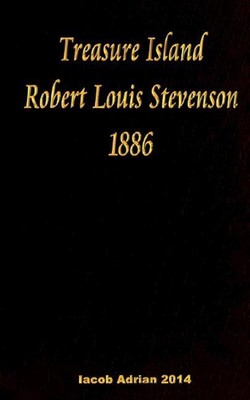 Treasure Island Robert Louis Stevenson 1886 by Iacob Adrian (English) Paperback 