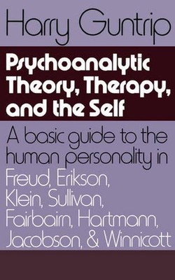 Psychoanalytic Theory, Therapy, And The Self by Harry Guntrip (English) Paperbac