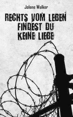 Rechts vom Leben findest du keine Liebe by Jolene Walker (German) Paperback Book