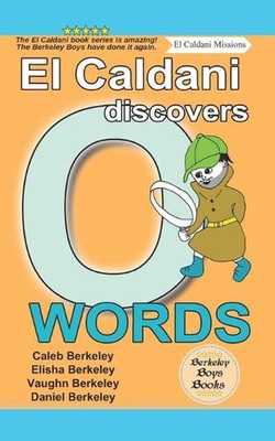 El Caldani Discovers O Words (Berkeley Boys Books - El Caldani Missions) by Elis