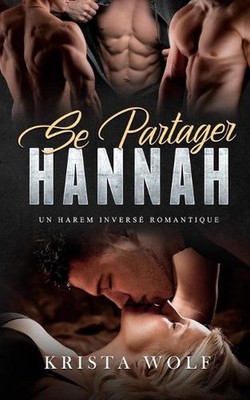 Se Partager Hannah: Un Harem Invers? Romantique by Krista Wolf Paperback Book