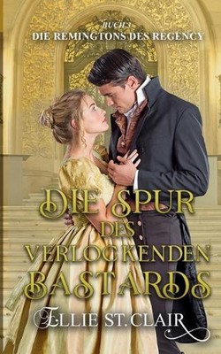 Die Spur des verlockenden Bastards: Regency-Liebesroman by F. Conrad Paperback B