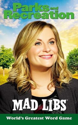 Parks and Recreation Mad Libs: World's Greatest Word Game by Alexandra L. Wolfe 