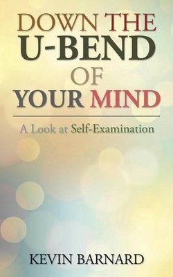 Down the U-Bend of Your Mind: A Look at Self-Examination by Kevin Barnard (Engli