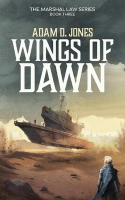 Wings of Dawn: Marshal Law - Book Three by Adam D. Jones Paperback Book