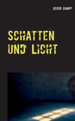 Schatten und Licht: Eine Anthologie by Georg Gumpp (German) Paperback Book