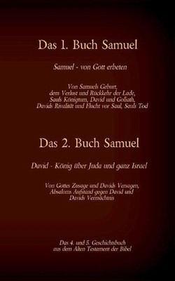 Das 4. und 5. Geschichtsbuch aus dem Alten Testament der Bibel: Das 1. Buch Samu
