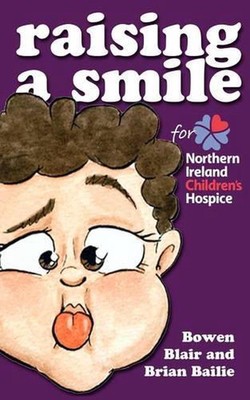 Raising a Smile for Northern Ireland Children's Hospice: Children's book of funn