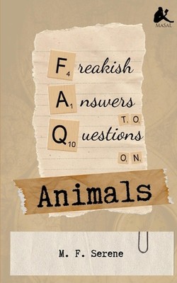 Freakish Answers to Questions on Animals by M.F. Serene Paperback Book
