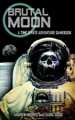 Brutal Moon: A Time & Fate Adventure Gamebook by Laura Dodd Paperback Book