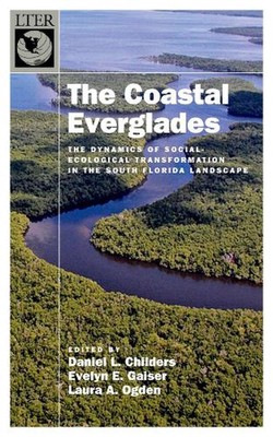 The Coastal Everglades: The Dynamics of Social-Ecological Transformation in the 