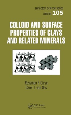 Colloid And Surface Properties Of Clays And Related Minerals by Rossman F. Giese