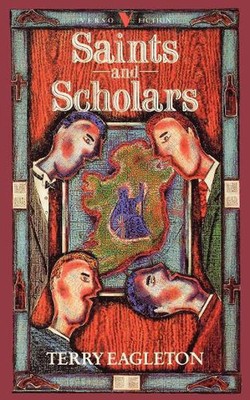 Saints and Scholars by Terry Eagleton (English) Paperback Book