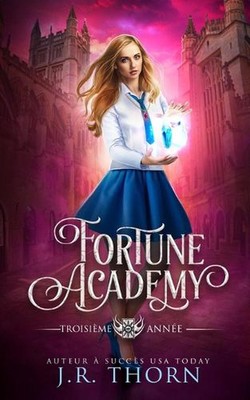 Fortune Academy: Troisi?me ann?e by J.R. Thorn Paperback Book