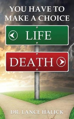 You Have to Make a Choice by Lance Halick (English) Paperback Book