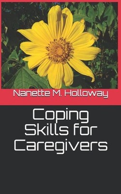 Coping Skills for Caregivers by Nanette M. Holloway (English) Paperback Book