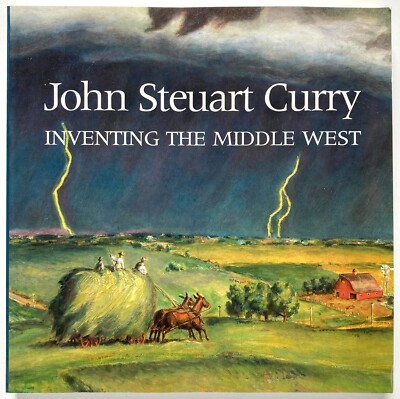 JOHN STEUART CURRY Inventing the Middle West - Patricia Junker Hudson Hills