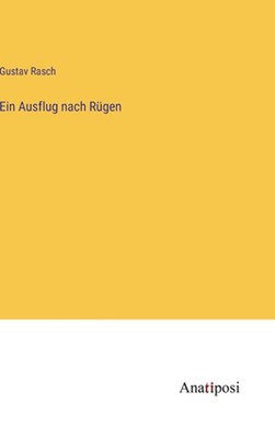 Ein Ausflug nach Rgen by Gustav Rasch Hardcover Book
