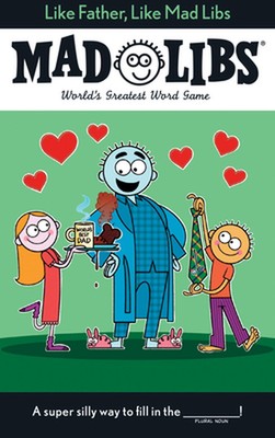 Like Father, Like Mad Libs: World's Greatest Word Game by Gabriel P. Cooper (Eng