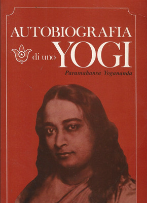AUTOBIOGRAFIA DI UNO YOGI Paramahansa Yogananda ed. Astrolabio