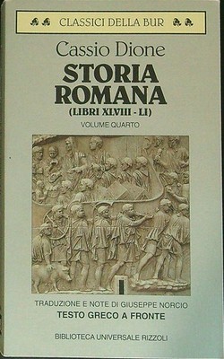 STORIA ROMANA VOL 4 LIBRO XLVIII - LI DIONE CASSIO RIZZOLI 1996