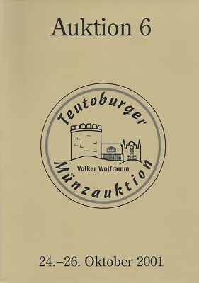 Teutoburger Münzauktion Auktion 6 Katalog 24.-26. Oktober 2001