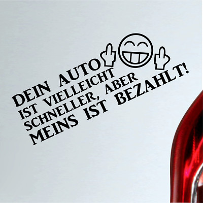 Auto Aufkleber dein Auto ist vielleicht schneller fun Spruch sticker