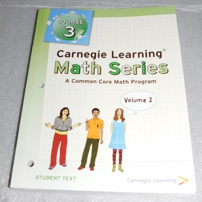 Carnegie Math Learning Course 3 Volume 2 Common Core Program Student Textbook