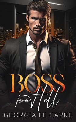 Boss From Hell: A Billionaire Office Romance by Le Carre