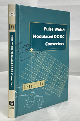 Pulse-Width Modulated DC-DC Converters, K. Wu. Pub Chapman&Hall 1997, 1st ed, HC