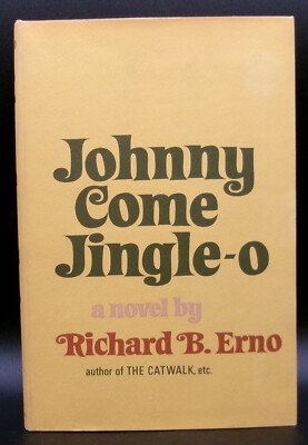 Richard B Erno JOHNNY COME JINGLE-O First ed. 1967 Az. Author Open Road Novel DJ