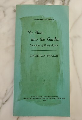 NO MORE INTO THE GARDEN DAVEY BRYANT Uncorrected Proof 1978 DAVID WATMOUGH 