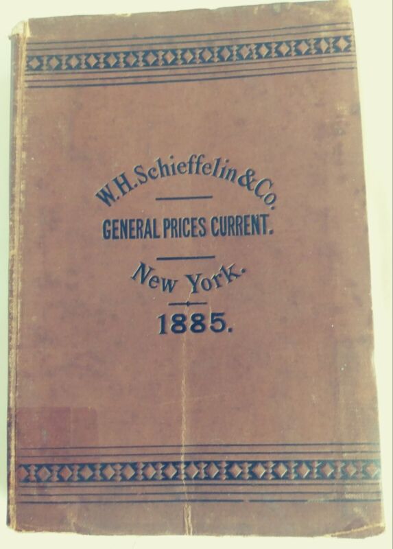 1885 W.H. Schieffelin & Co. Catalog Drugs, Medicines, Chemicals, oils, catalogue