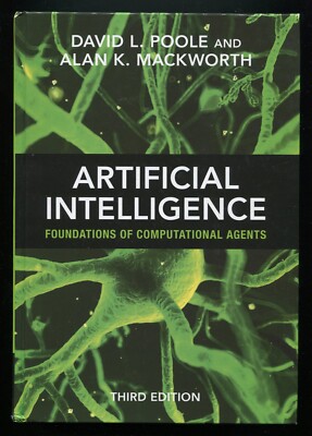 Artificial Intelligence : Foundations of Computational Agents - Poole, Mackworth