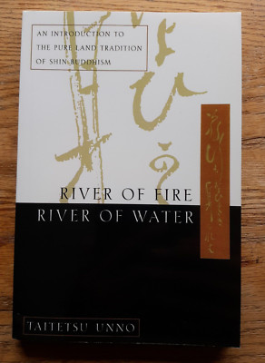 River of Fire, River of Water : Taitetsu Unno ~ Introduction Shin Buddhism *NEW*