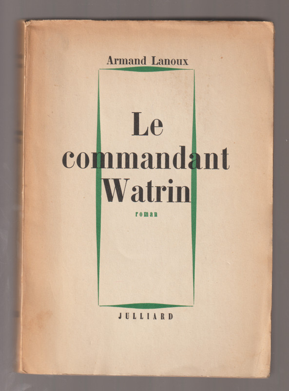 Armand Lanoux  Le Commandant Watrin  Eo DÃ©DicacÃ©E  1956 Julliard  BrochÃ©