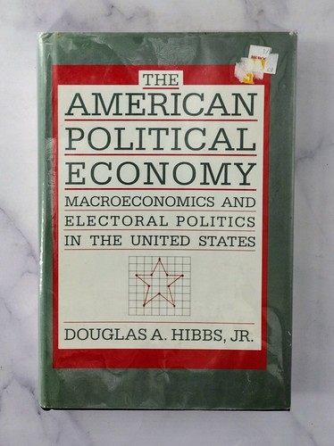 The American Political Economy by Douglas A. Hibbs, Jr