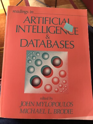 READINGS IN ARTIFICIAL INTELLIGENCE AND DATABASES By John Mylopoulos & Michael