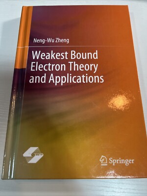 Weakest Bound Electron Theory and Applications by Neng-Wu Zheng (English) Hardco