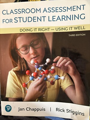 Classroom Assessment for Student Learning : Doing It Right - Using It Well by...