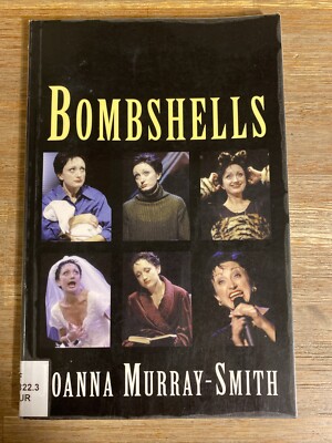 Bombshells by Joanna Murray-Smith 2007 pb six dazzling monologues play Bk Ex-lib