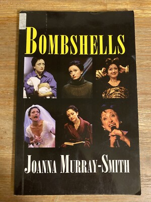 Bombshells by Joanna Murray-Smith 2007 pb six dazzling monologues play Bk Ex-lib