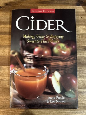 Cider: Making, Using & Enjoying Sweet & Hard Cider - Paperback