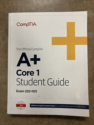 Official CompTIA a+ Core 1 Student Guide (Exam 220-1101) by James Pengelly...